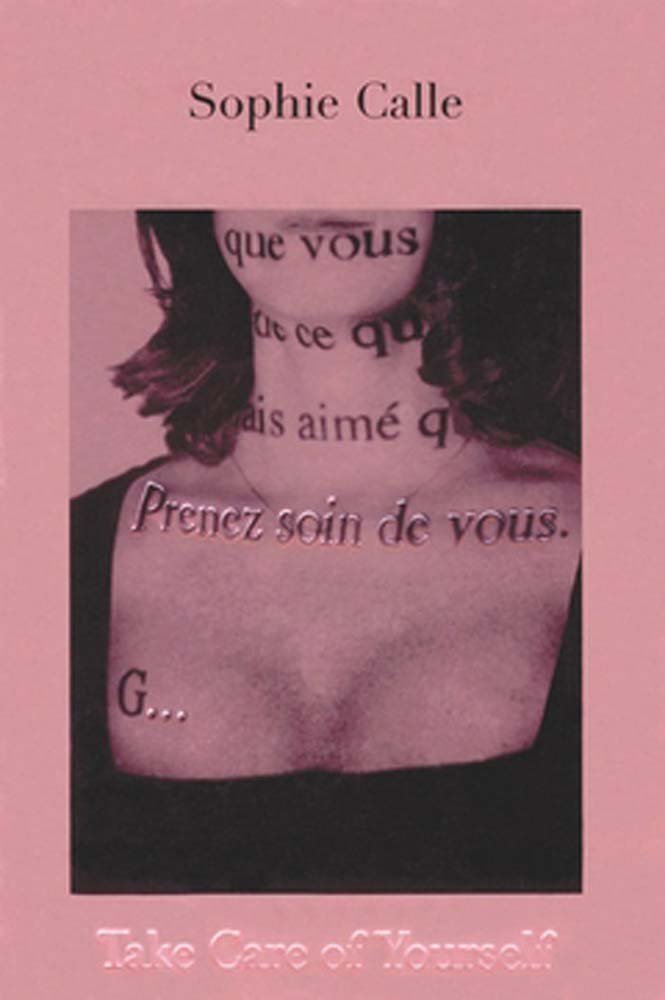 アート・デザイン・音楽 Sophie Calle Take Care of Yourself Take Care of Yourself | Amazon.com.br